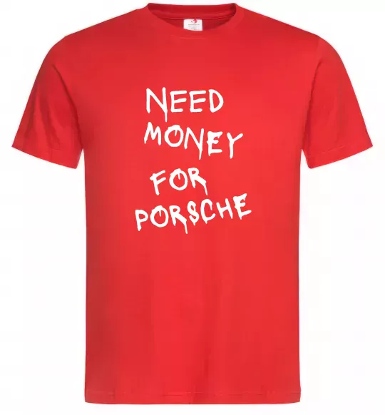 Чоловіча футболка Need money for Porsche Червоний фото