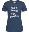 Жіноча футболка Need money for Porsche Темно-синій фото