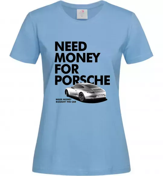 Жіноча футболка Made money bought Porsche Блакитний фото