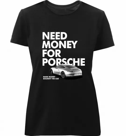 Женская премиум футболка Made money bought Porsche Черный фото