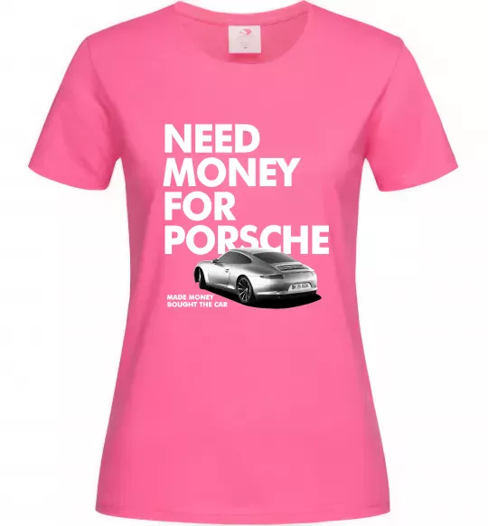 Жіноча футболка Made money bought Porsche Яскраво-рожевий фото