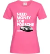 Жіноча футболка Made money bought Porsche Яскраво-рожевий Жіноча футболка Made money bought Porsche Яскраво-рожевий фото