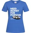 Жіноча футболка Made money bought Porsche Яскраво-синій Жіноча футболка Made money bought Porsche Яскраво-синій фото