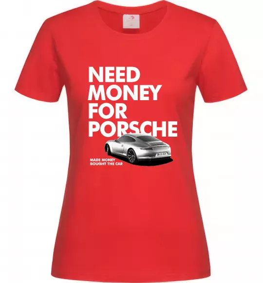Жіноча футболка Made money bought Porsche Червоний фото
