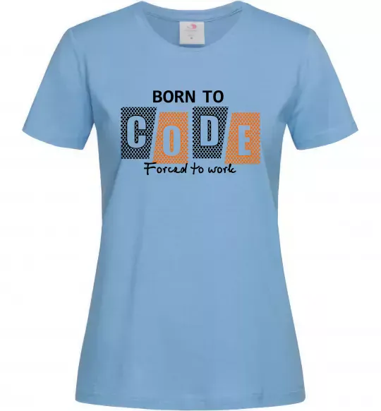 Женская футболка Born to code Голубой фото