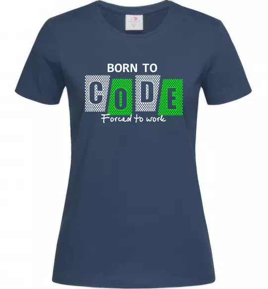 Женская футболка Born to code Темно-синий фото