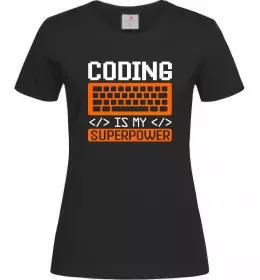 Женская футболка Coding is my superpower Черный фото
