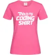 Женская футболка Coding shirt Ярко-розовый фото