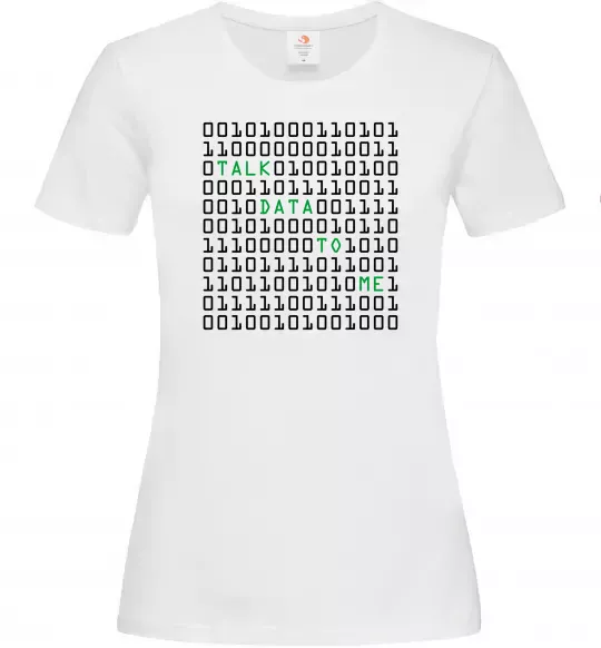 Женская футболка Talk data to me Белый фото