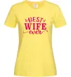 Жіноча футболка Best wife ever Лимонний Жіноча футболка Best wife ever Лимонний фото