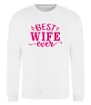 Свитшот Best wife ever Белый Свитшот Best wife ever Белый фото