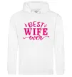 Женская толстовка (худи) Best wife ever Белый Женская толстовка (худи) Best wife ever Белый фото