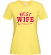 Жіноча футболка Best wife since Лимонний фото