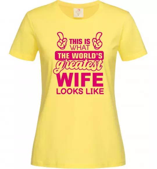 Жіноча футболка Greatest wife looks like Лимонний фото
