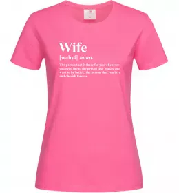 Женская футболка Wife person that you love Ярко-розовый фото
