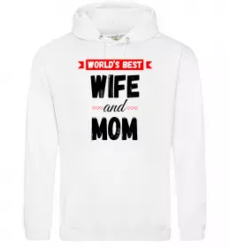 Женская толстовка (худи) World`s best wife and mom Белый фото