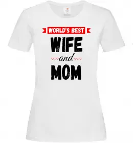 Женская футболка World`s best wife and mom Белый фото