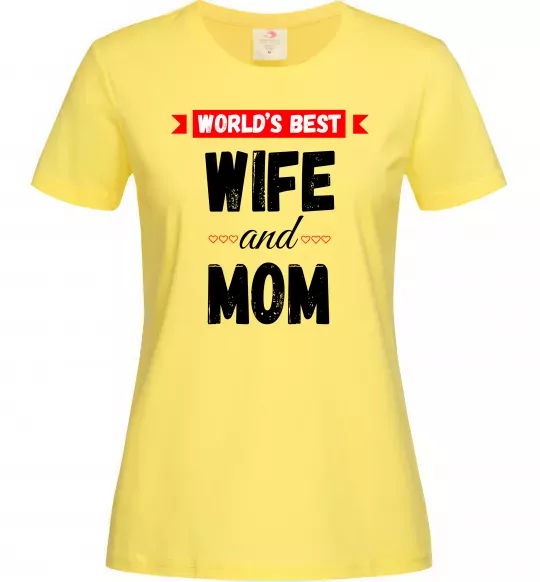 Женская футболка World`s best wife and mom Лимонный фото