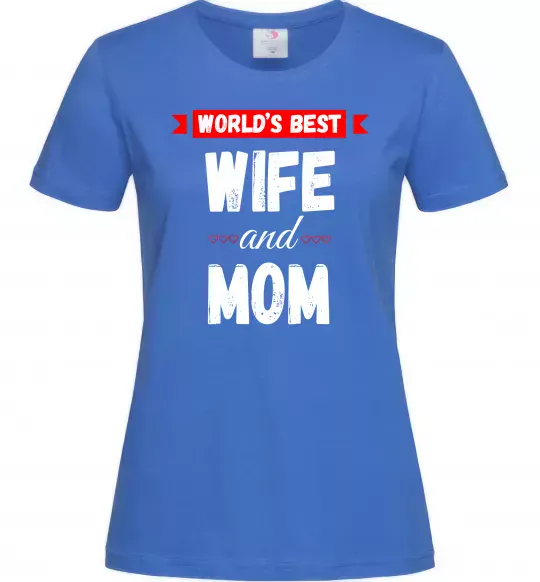 Женская футболка World`s best wife and mom Ярко-синий фото
