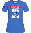 Женская футболка World`s best wife and mom Ярко-синий Женская футболка World`s best wife and mom Ярко-синий фото