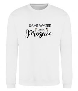 Світшот Save water, drink prosecco
