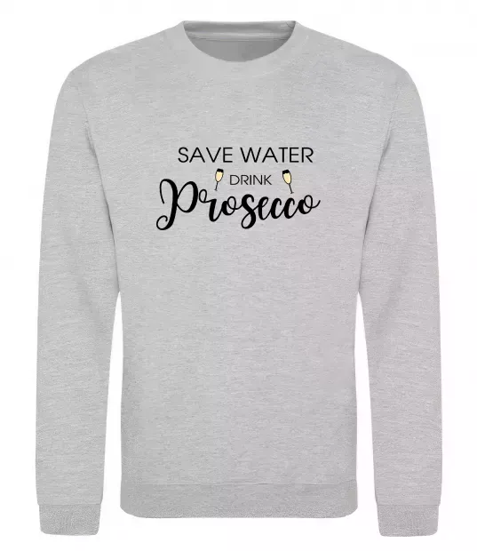 Свитшот Save water, drink prosecco Серый меланж фото