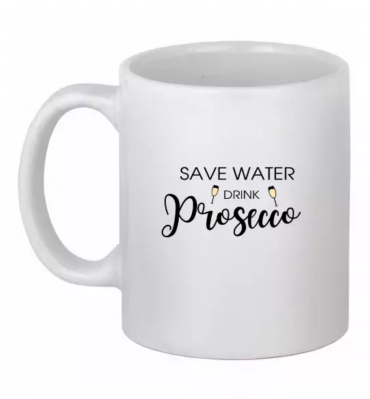 Чашка керамическая Save water, drink prosecco Белый фото