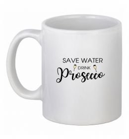 Чашка керамическая Save water, drink prosecco