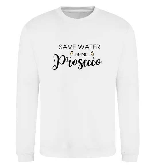 Світшот Save water, drink prosecco Білий фото