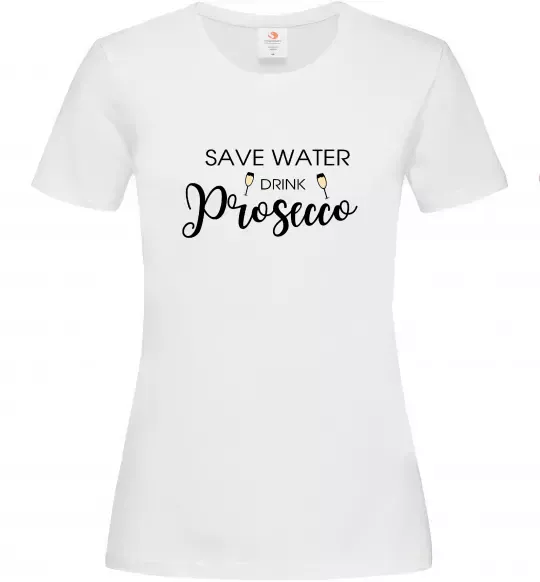 Женская футболка Save water, drink prosecco Белый фото