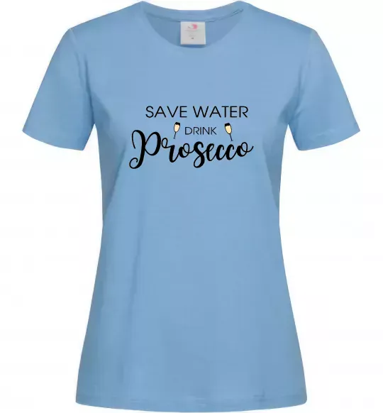 Женская футболка Save water, drink prosecco Голубой фото