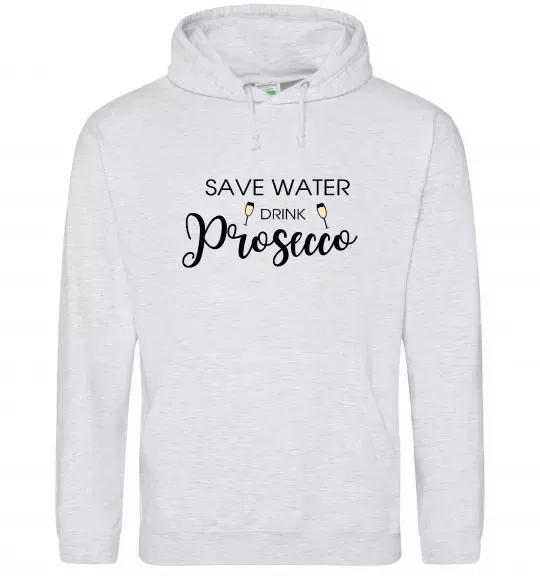 Мужская толстовка (худи) Save water, drink prosecco Серый меланж фото