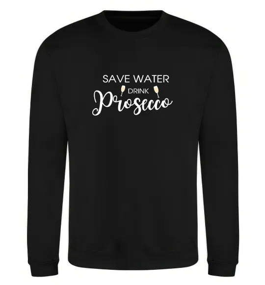 Світшот Save water, drink prosecco Чорний фото