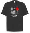 Футболка Оверсайз It`s wine o`clock Чорний фото