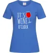Женская футболка It`s wine o`clock Ярко-синий фото