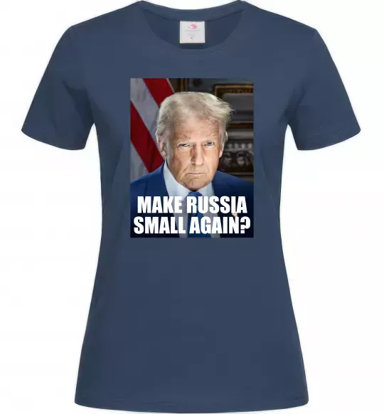 Женская футболка Make russia small? Трамп Темно-синий фото