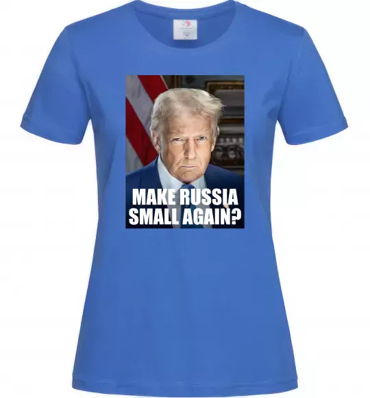 Женская футболка Make russia small? Трамп Ярко-синий фото