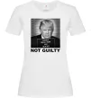 Жіноча футболка Donald Trump Not guilty Білий Жіноча футболка Donald Trump Not guilty Білий фото