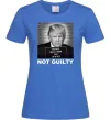 Жіноча футболка Donald Trump Not guilty Яскраво-синій Жіноча футболка Donald Trump Not guilty Яскраво-синій фото