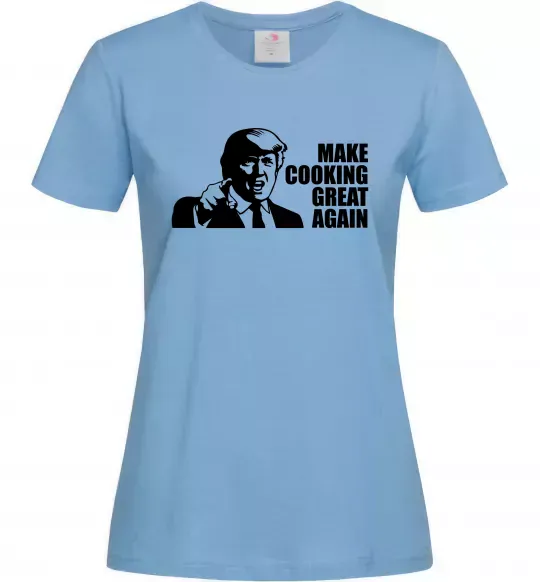 Женская футболка Make cooking great again Голубой фото