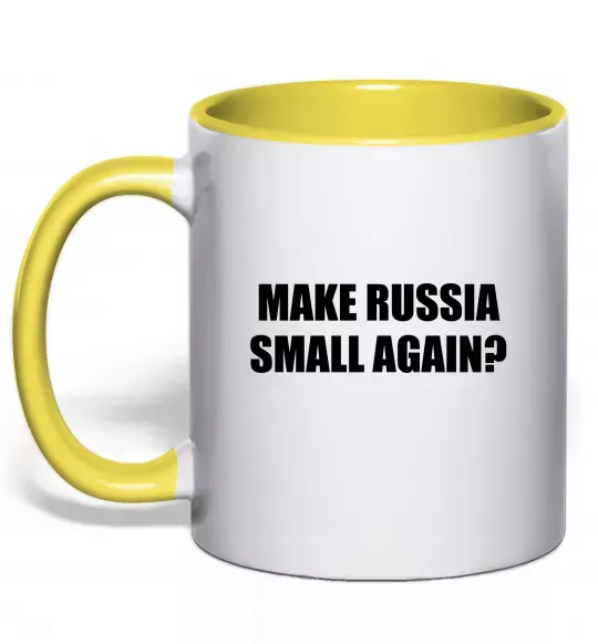 Чашка с цветной ручкой Make russia small again? Солнечно желтый фото