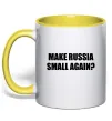 Чашка с цветной ручкой Make russia small again? Солнечно желтый фото