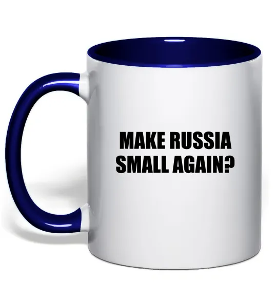 Чашка с цветной ручкой Make russia small again? Глубокий темно-синий фото