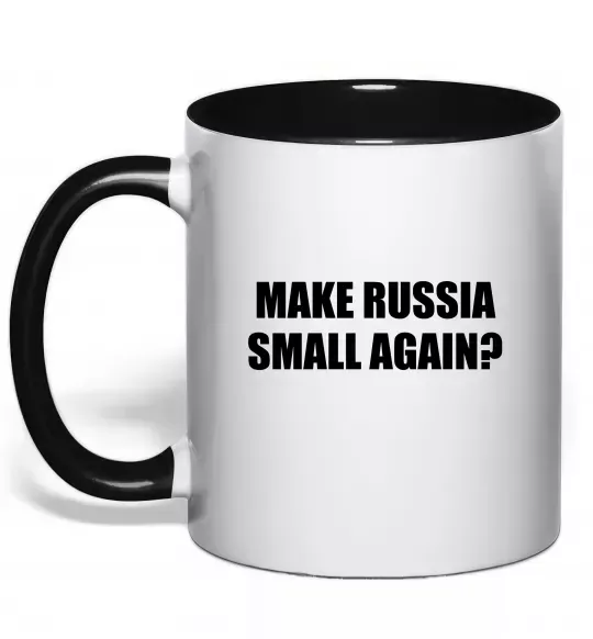 Чашка с цветной ручкой Make russia small again? Черный фото