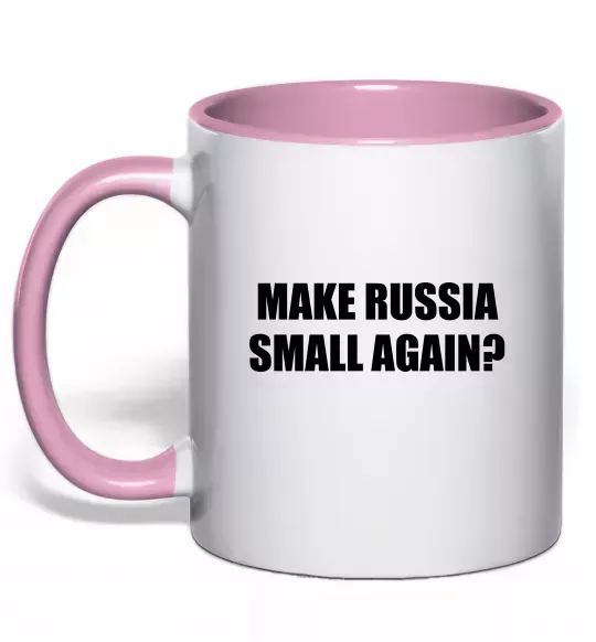 Чашка с цветной ручкой Make russia small again? Нежно розовый фото