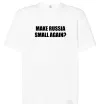 Футболка Оверсайз Make russia small again? Белый фото
