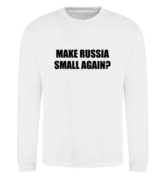 Свитшот Make russia small again? Белый фото