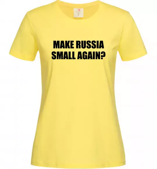 Женская футболка Make russia small again? Лимонный фото