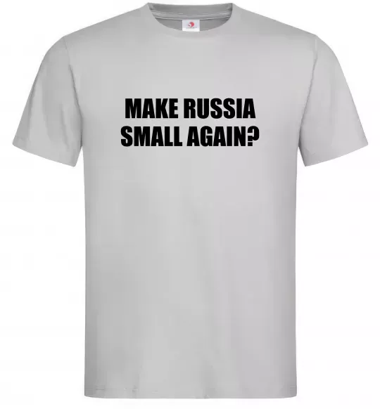 Мужская футболка Make russia small again? Серый фото