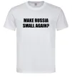 Мужская футболка Make russia small again? Белый фото
